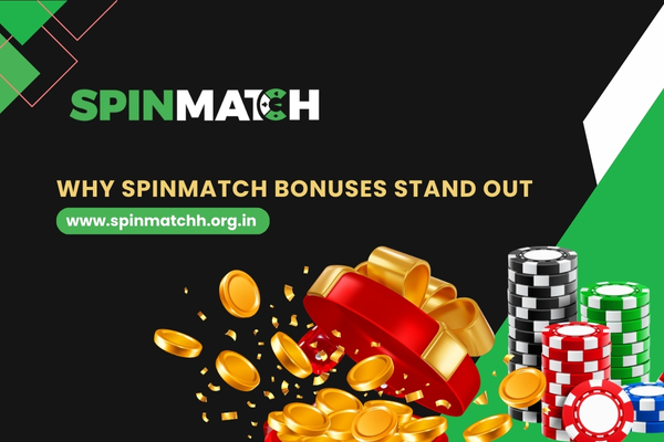 why spinmatch bonuses stand out